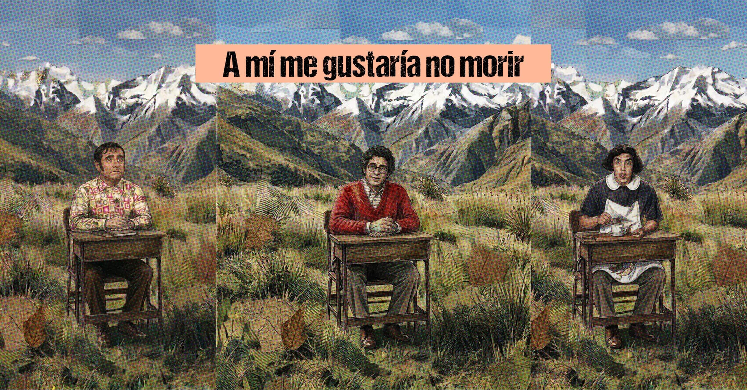 A mí me gustaría no morir