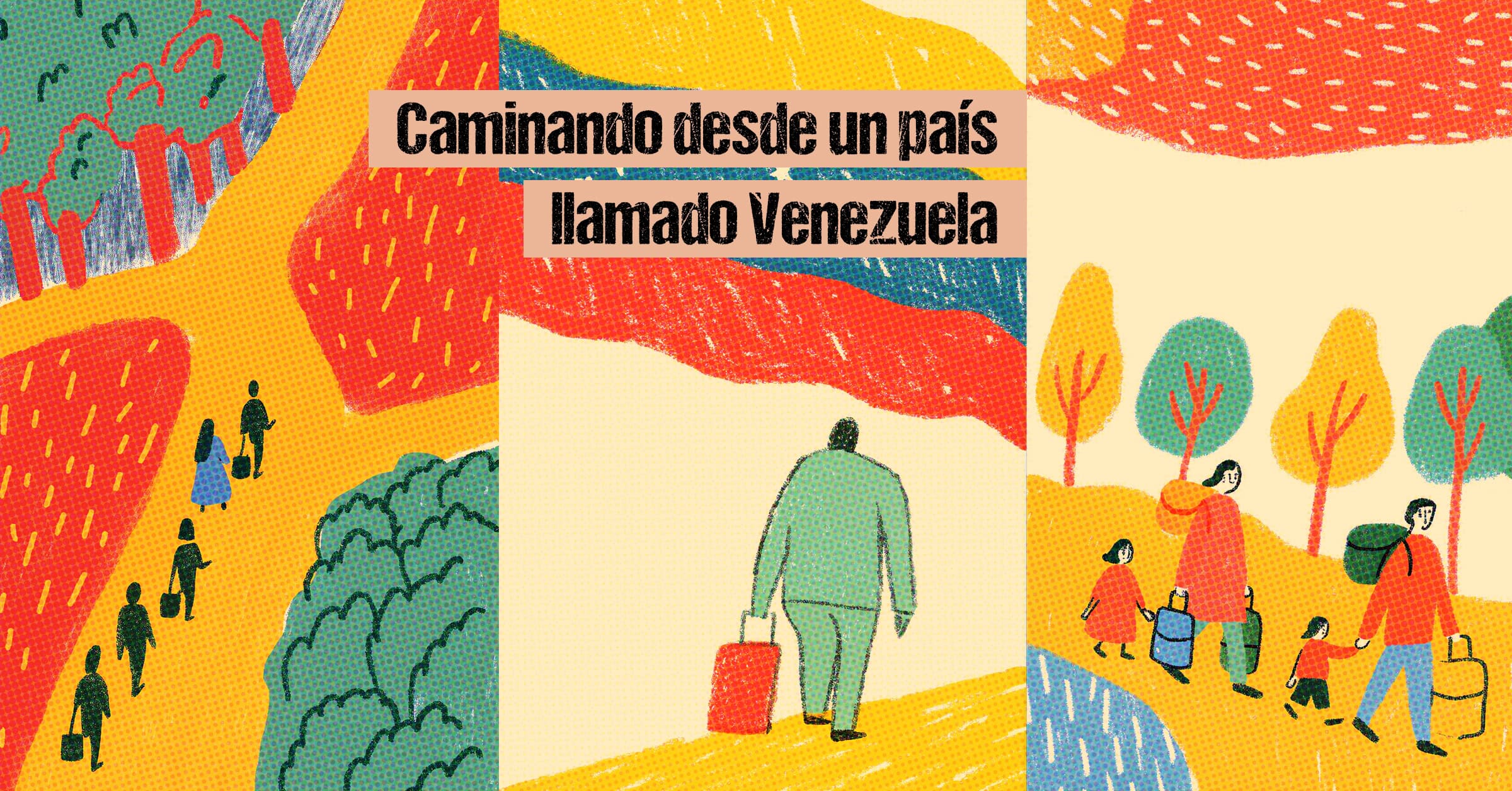 Caminando desde un país llamado Venezuela Caminando desde un país llamado Venezuela