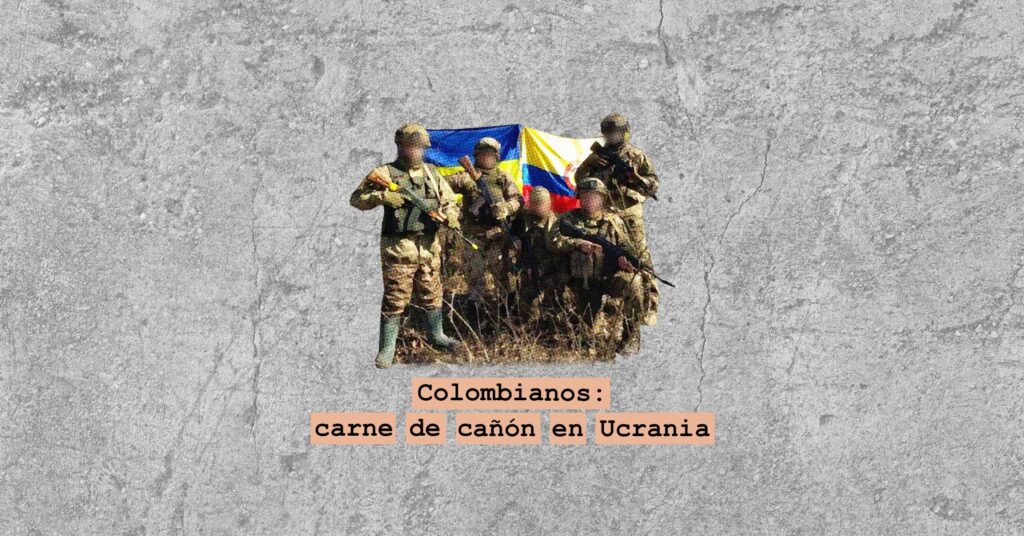 Colombianos: carne de cañón en Ucrania