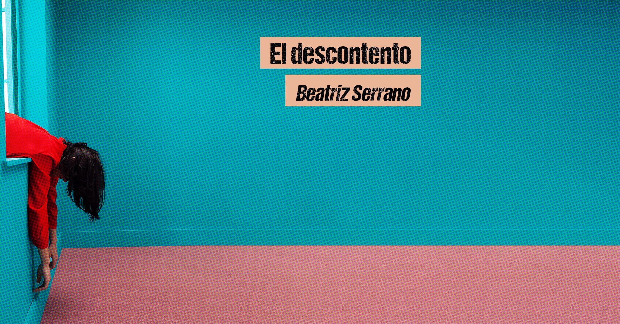 El descontento - Beatriz Serrano
