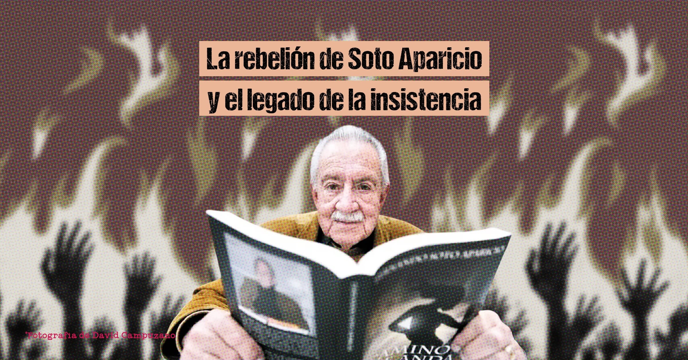 La rebelión de Soto Aparicio y el legado de la insistencia