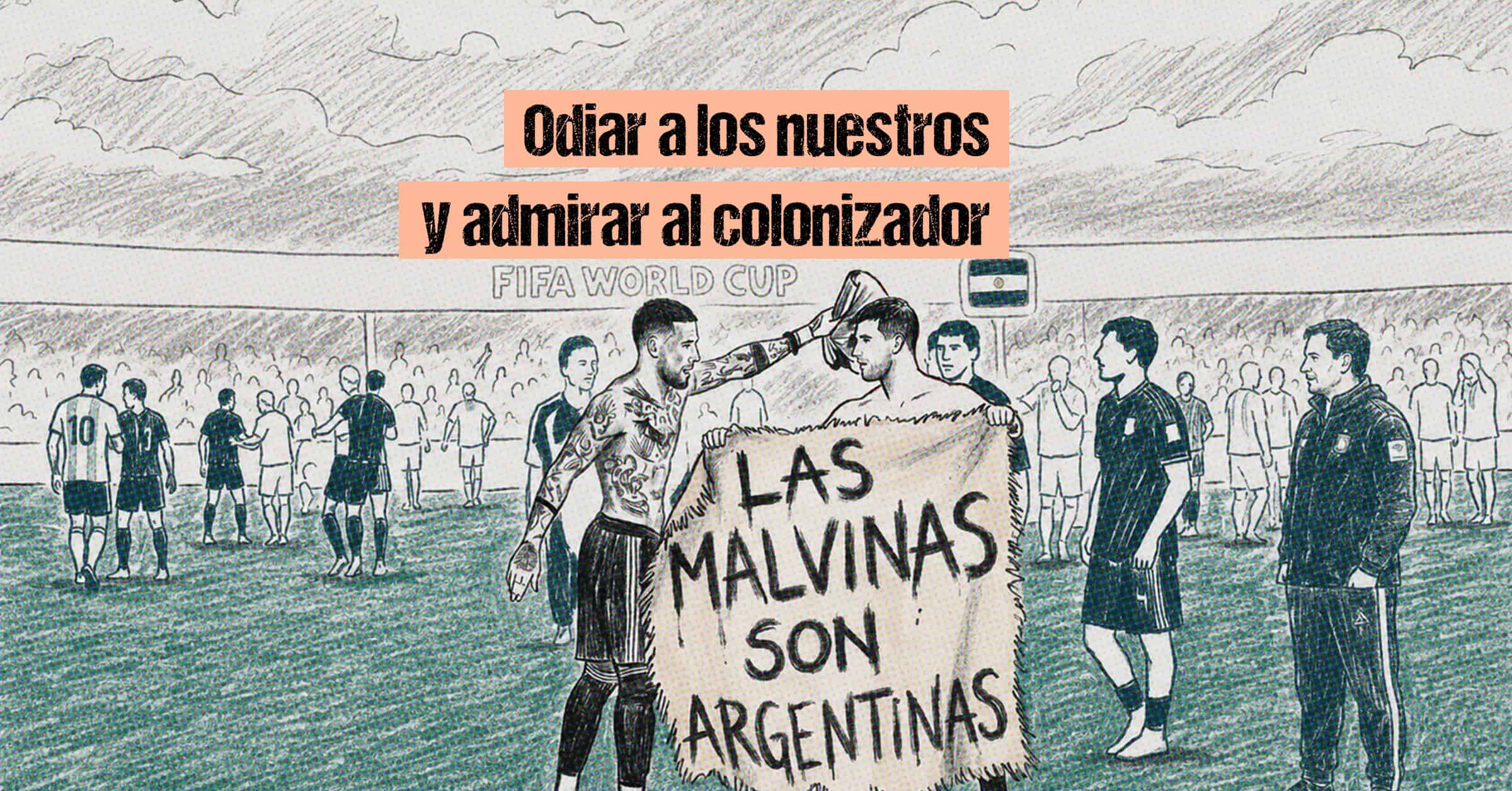 Odiar a los nuestros y admirar al colonizador Odiar a los nuestros y admirar al colonizador